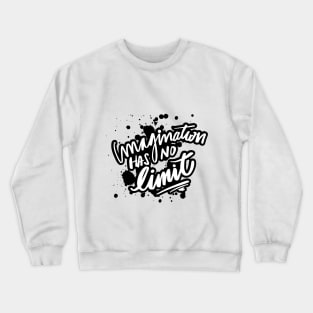 Imagination has no limit. Hand lettering. Motivational quote. Crewneck Sweatshirt